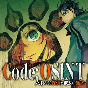 Code;OSINT Hikikomori Tantei to Kanojo no Ryoken